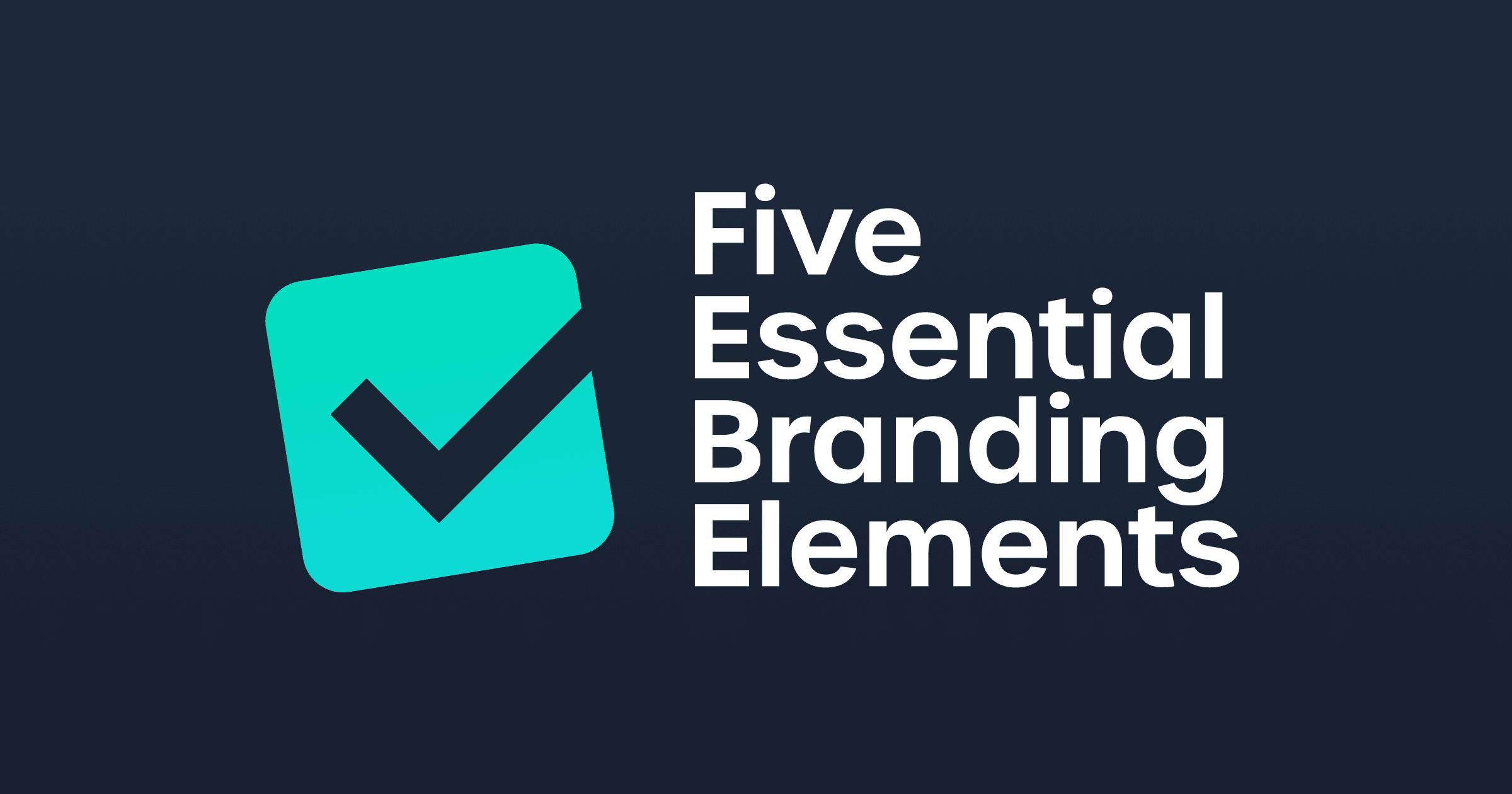 5 Essential Brand Guidelines Elements