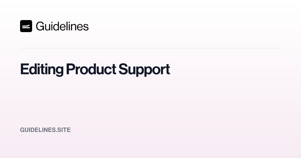Editing Product Support – Guidelines